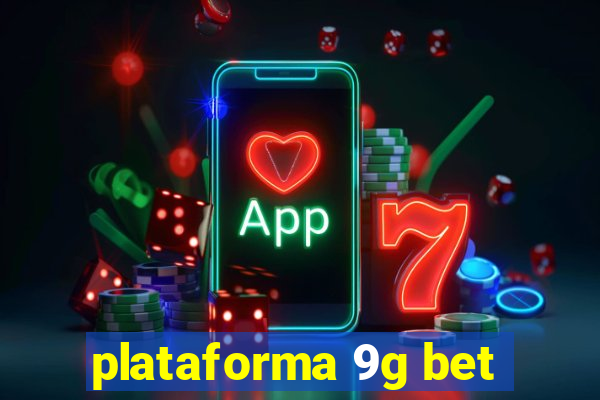 plataforma 9g bet